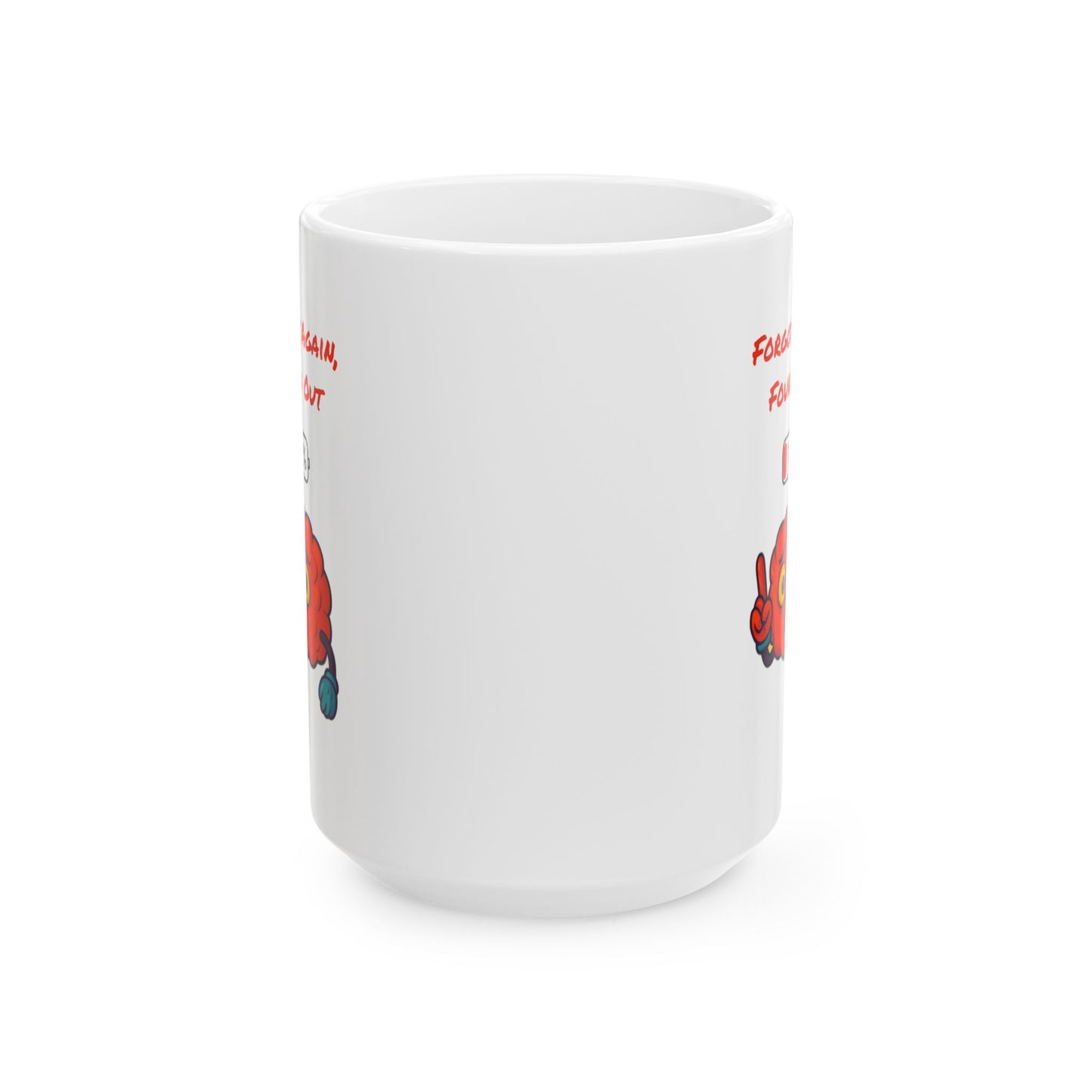 Ceramic Mug, Forgot Again Found Out Humorous Mug Gen X, Coffee Cup, Tea Mug, Funny Mug, Sarcastic Mug, Retro Mug, Gift for Gen X