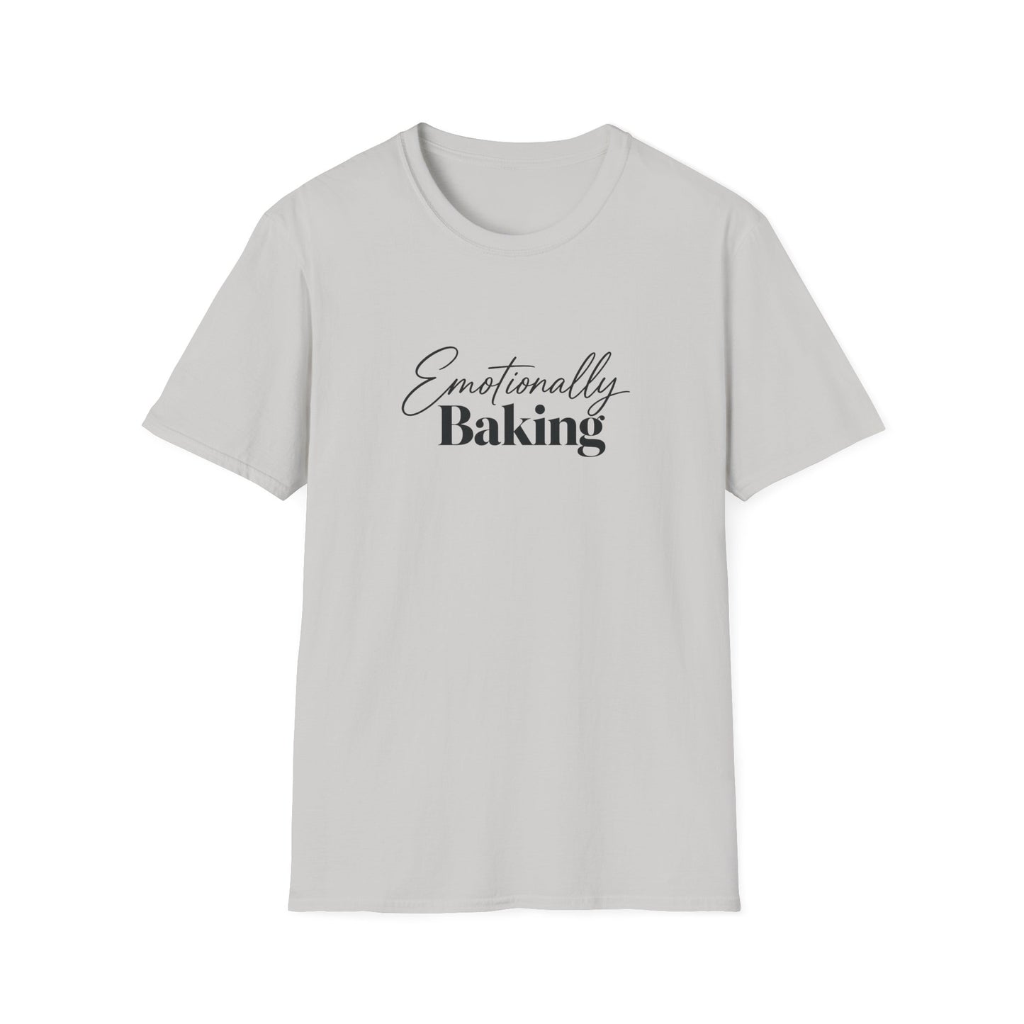 Emotionally Baking T-Shirt | Baking Quote Tee, Pastry Lover Shirt