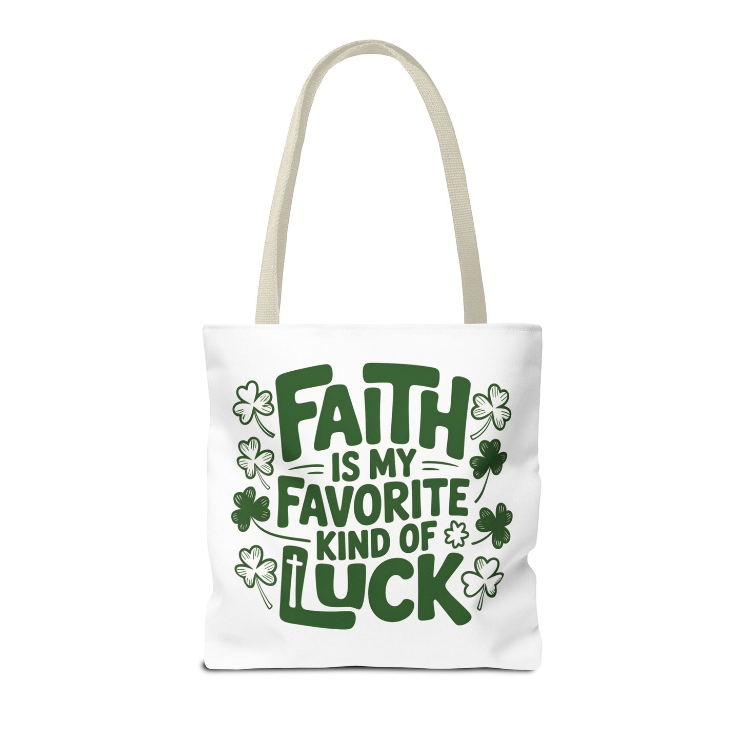 Faith Is My Favorite Kind Of Luck Tote | St. Patrick Shamrock Tote