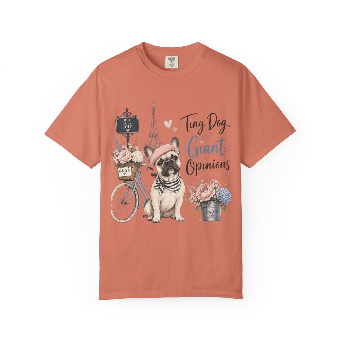 Tiny Dog, Giant Opinions T-shirt | French Bulldog Paris Design