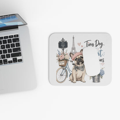 Tiny Dog Giant Opinions Mouse Pad | French Bulldog Paris Illustration