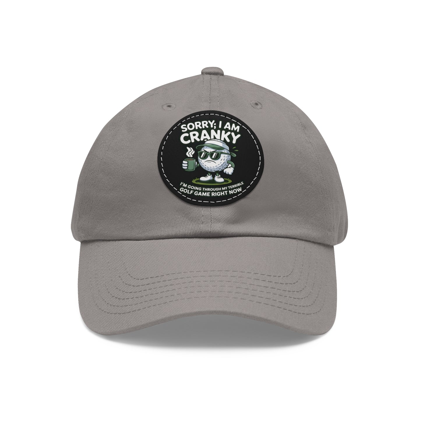 Sorry I Am Cranky golf cartoon Dad Hat | Leather Patch