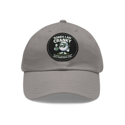 Sorry I Am Cranky golf cartoon Dad Hat | Leather Patch
