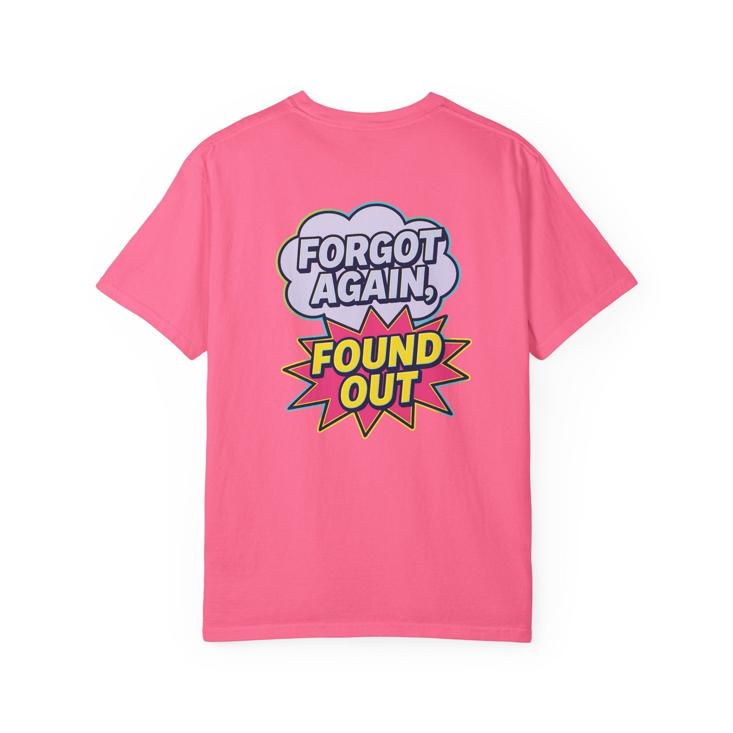 Gen X Comic-Style Funny T-Shirt Forgot Again, Found Out, Unisex Garment-Dyed Tee for Humor Lovers, Graphic Novel Shirt, Hilarious Cotton Top