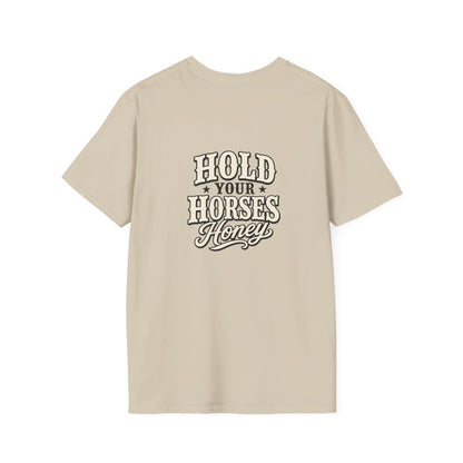 Hold Your Horses Honey T-Shirt | Retro Western Script, Chest & Back Graphic