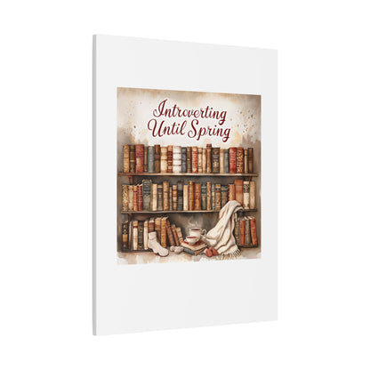 Cozy Wall Art, Introverting Until Spring Quote, Home Decor, Book Lover Gift, Spring Decor, Library Aesthetic