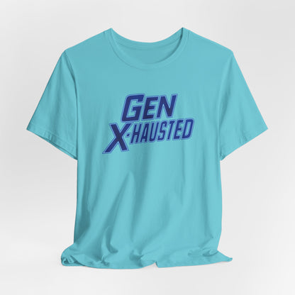 Gen X-Hausted Unisex Tee - Retro Humor Tee, Gift for Gen X, Casual Wear, Trendy Graphic Shirt, Unique Meme Apparel