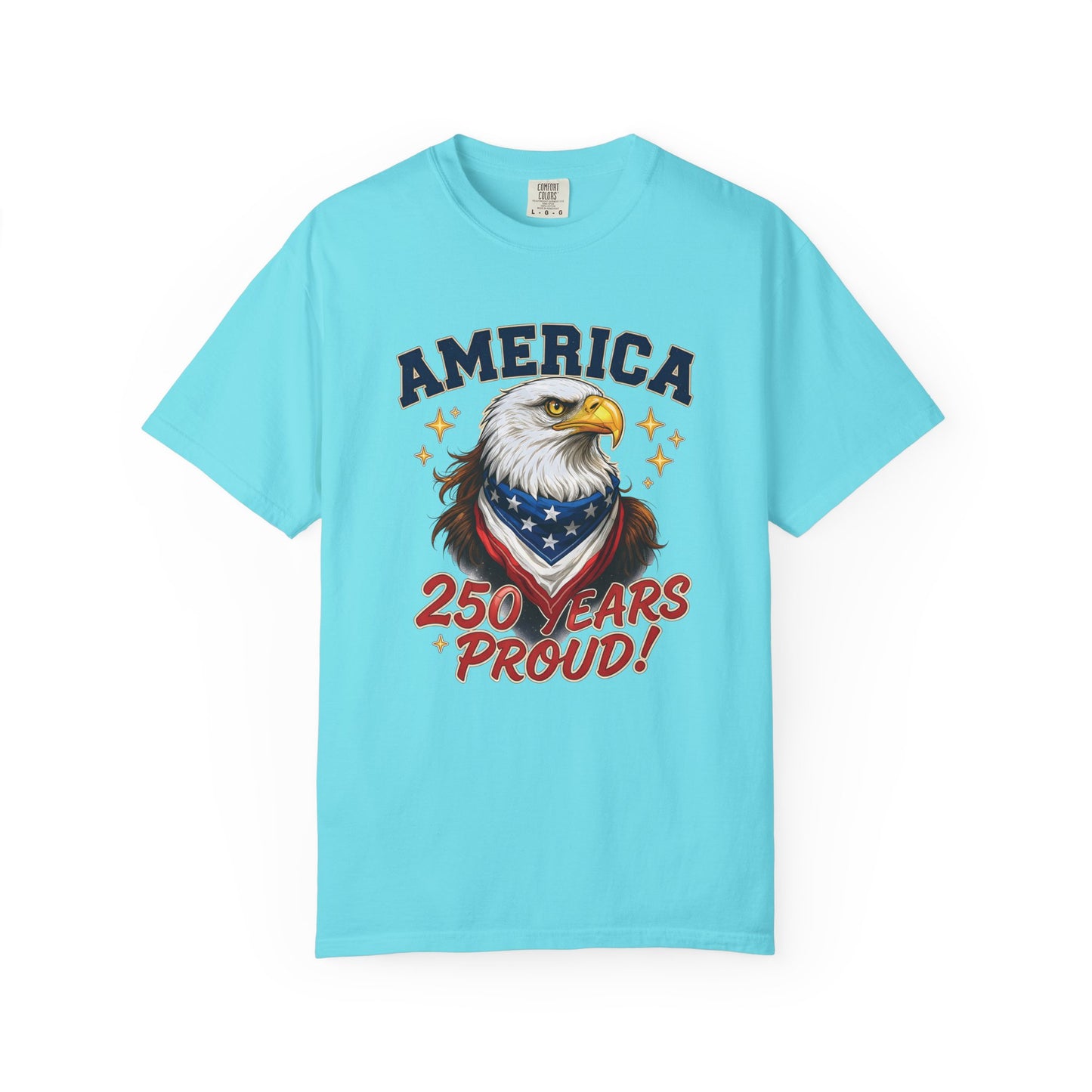 America Eagle 250 Years Proud T-Shirt | Patriotic Bald Eagle Tee - 250th Anniversary
