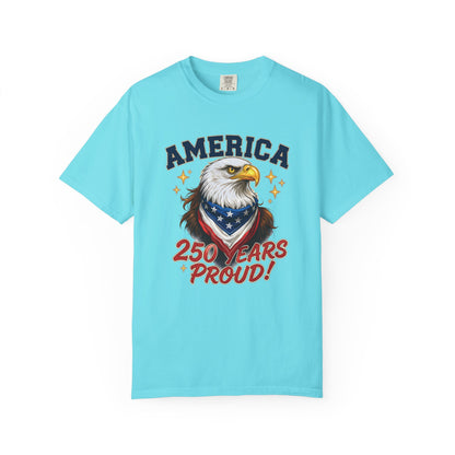 America Eagle 250 Years Proud T-Shirt | Patriotic Bald Eagle Tee - 250th Anniversary