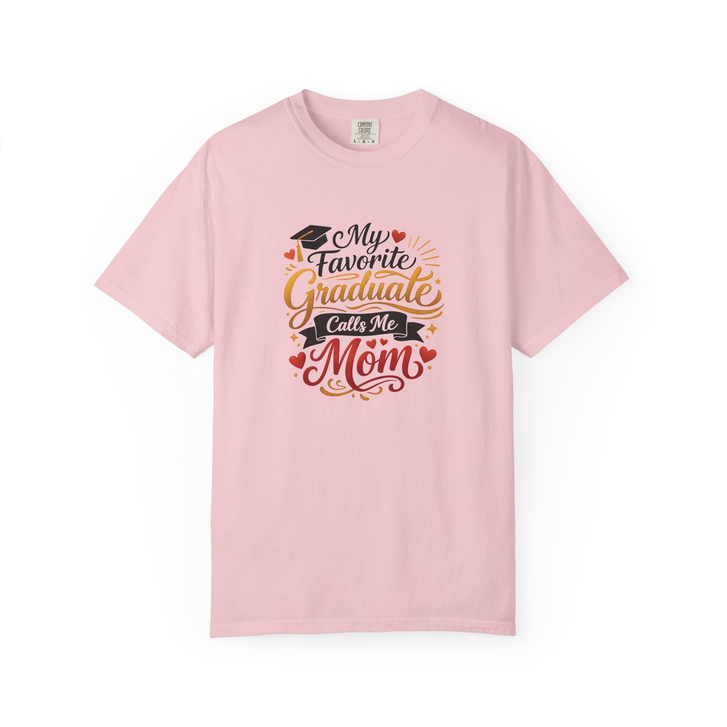My Favorite Graduate Calls Me Mom T-Shirt | Graduation Mom Tee