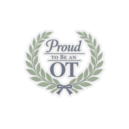 Proud to Be an OT Sticker | Occupational Therapist Laurel Wreath