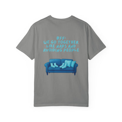 BFF Best Friend Unisex T-shirt Gift We Go Together Like Naps and Avoiding People, Friendship Tee, Matching Shirts, Funny Quote Top,