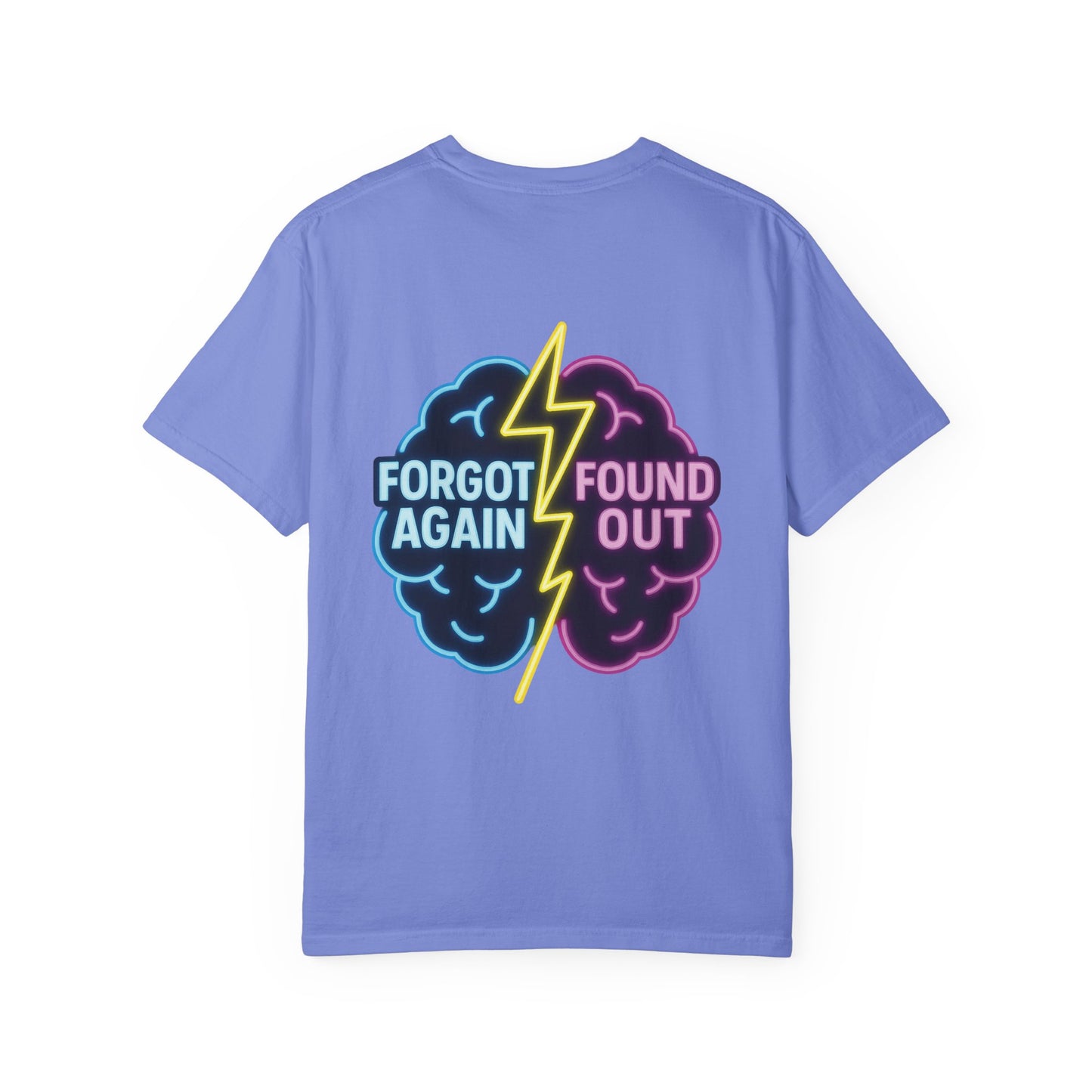Brainiac Funny T-Shirt Forgot Again, Found Out, Unisex Shirt, Novelty Tee, Gift for Genius, Humorous Top