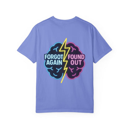 Brainiac Funny T-Shirt Forgot Again, Found Out, Unisex Shirt, Novelty Tee, Gift for Genius, Humorous Top