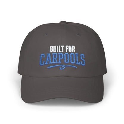 Built for Carpools Dad Cap | Embroidered Carpool Baseball Hat