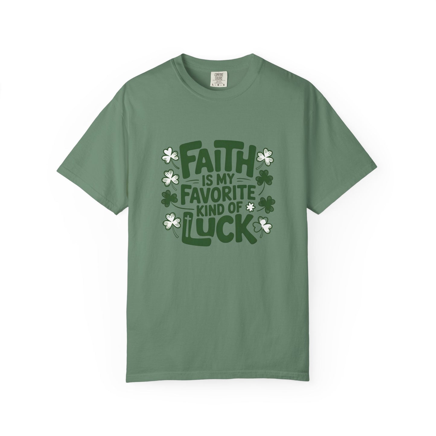 Faith Is My Favorite Kind of Luck T-shirt | St. Patrick's Day Shamrock Design