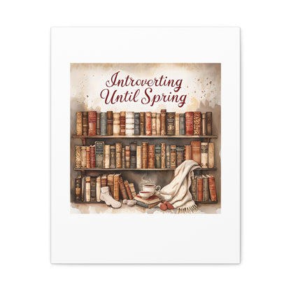 Cozy Wall Art, Introverting Until Spring Quote, Home Decor, Book Lover Gift, Spring Decor, Library Aesthetic
