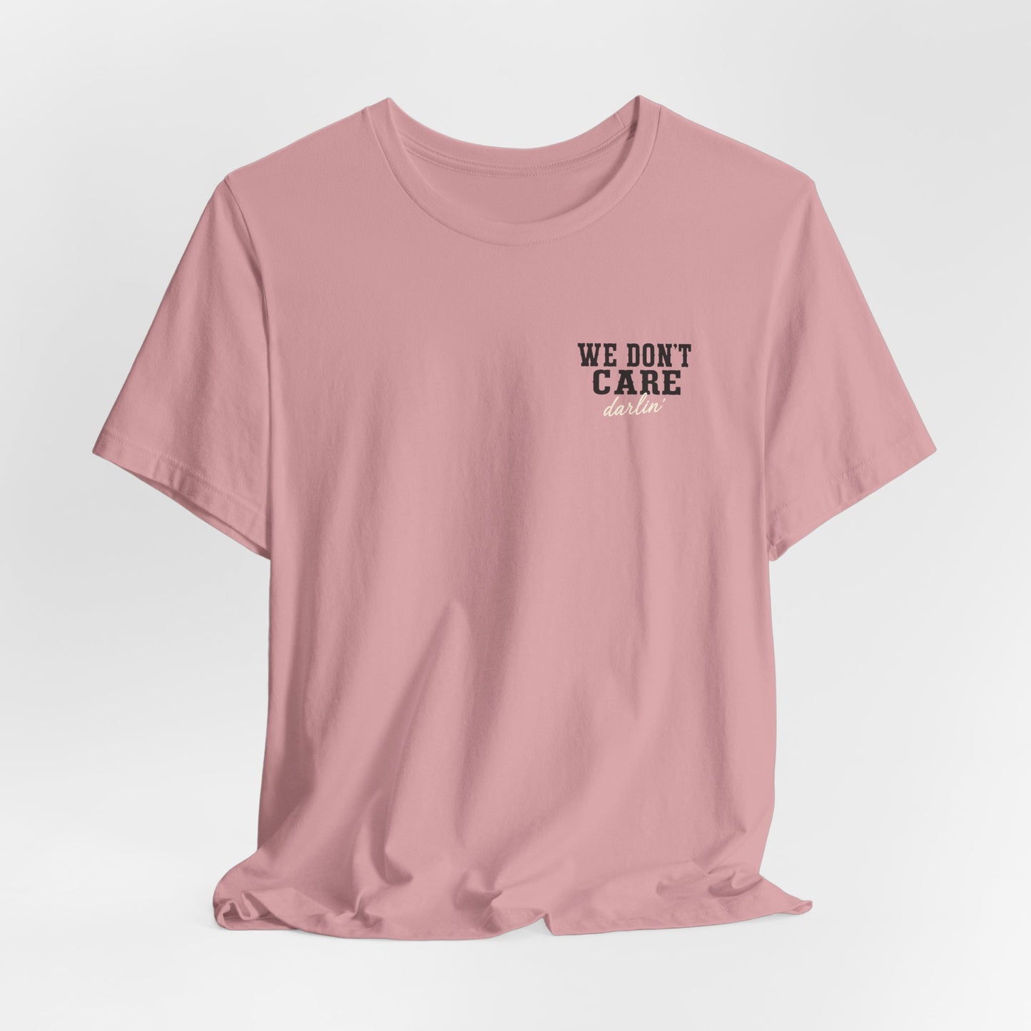 We Don't Care Darlin graphic tee | Funny slogan shirt, vintage text
