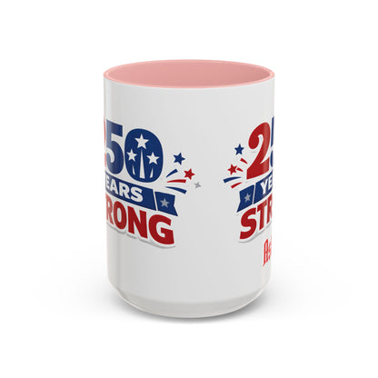 250 Years Strong America Anniversary Mug | Accent Coffee Mug