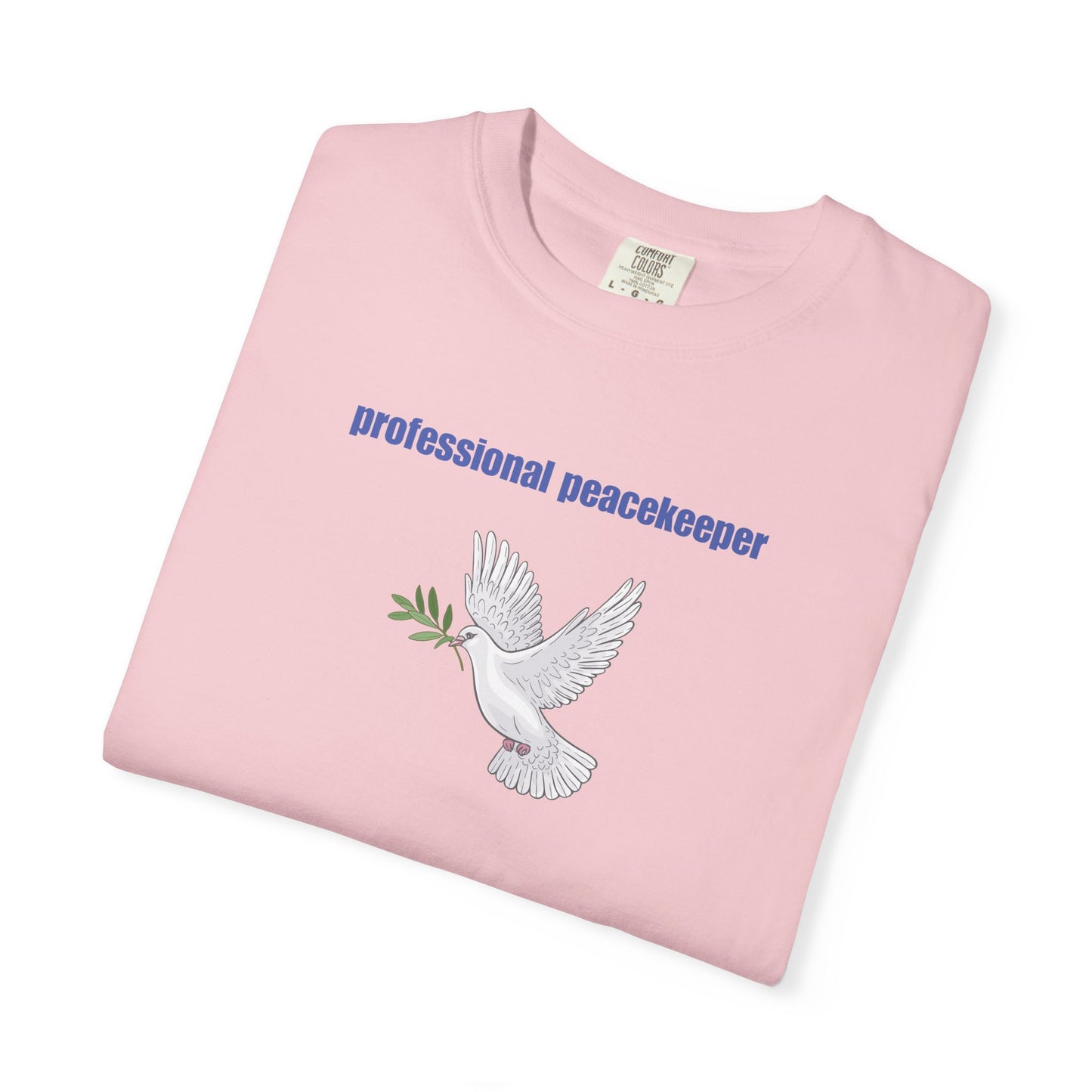 Professional Peacekeeper T-Shirt, Unisex Garment-Dyed Tee, Gift for Activists, Eco-Friendly Apparel, Casual Wear, Summer Style
