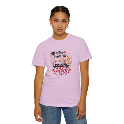 My Favorite Graduate Calls Me Mom T-Shirt | Graduation Mom Tee