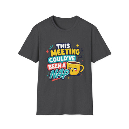 This Meeting Could've Been A Nap T-Shirt | Funny Coffee Cartoon Tee