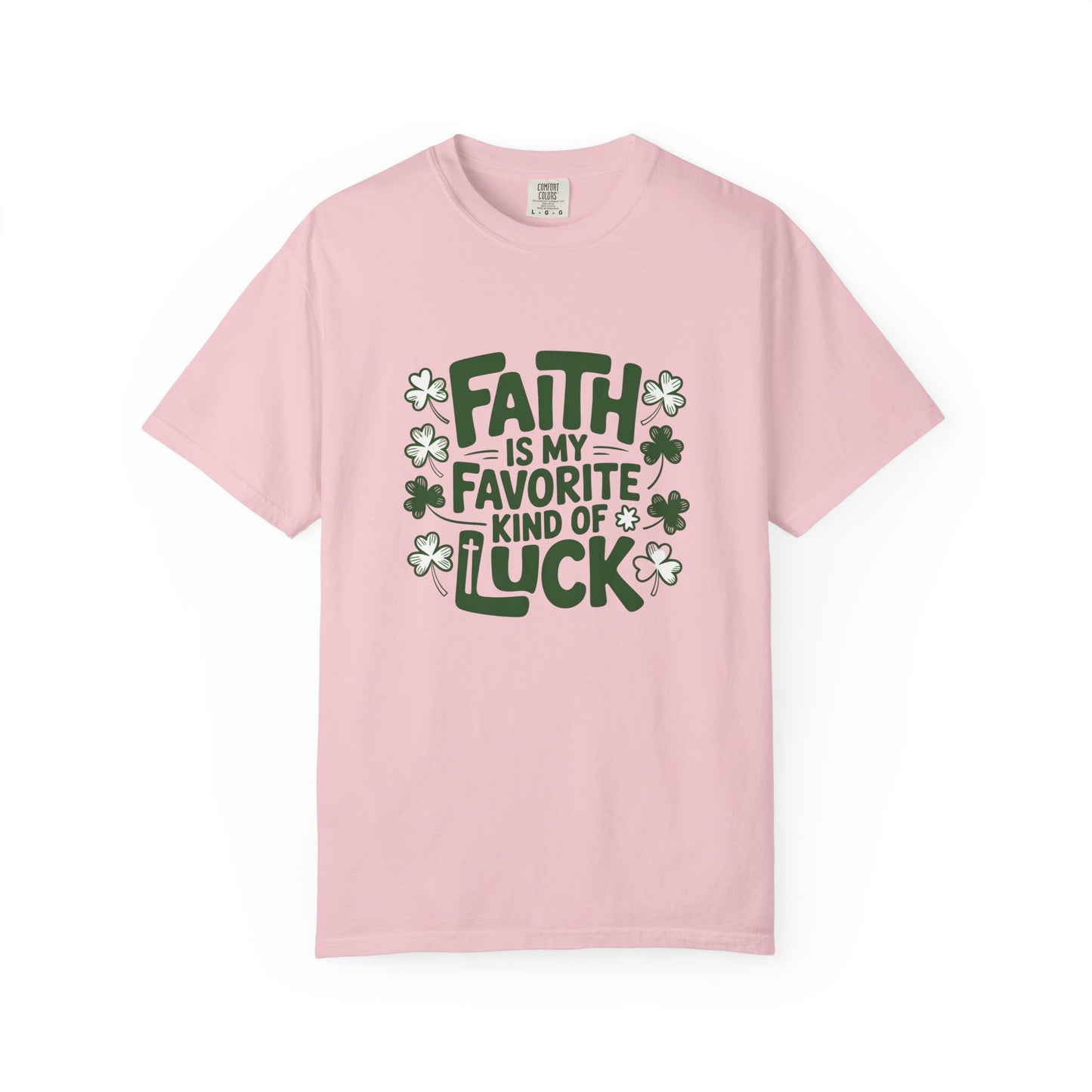 Faith Is My Favorite Kind of Luck T-shirt | St. Patrick's Day Shamrock Design