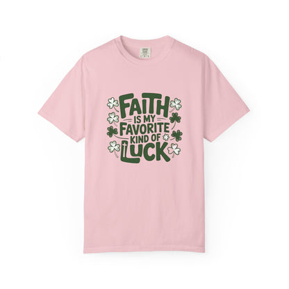 Faith Is My Favorite Kind of Luck T-shirt | St. Patrick's Day Shamrock Design