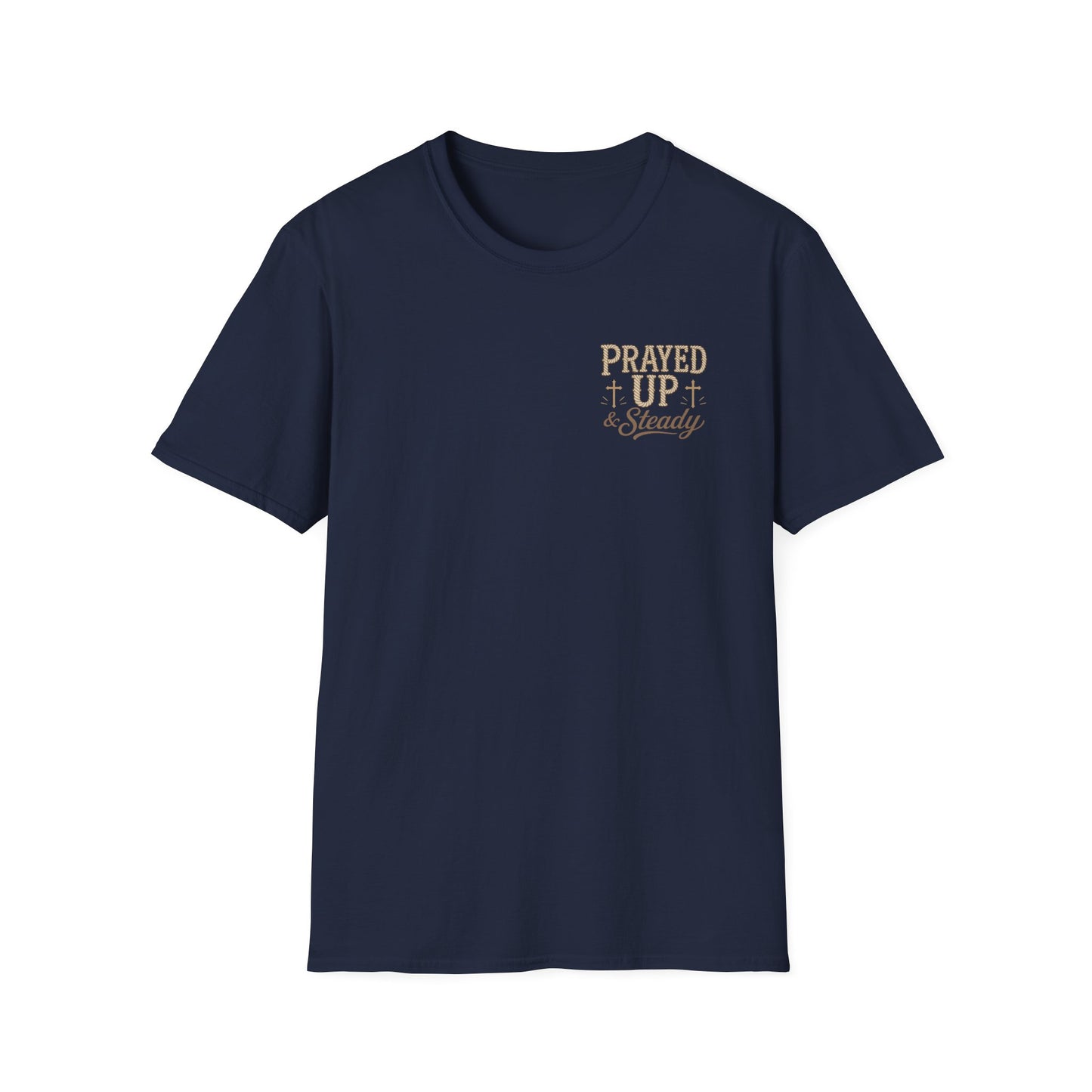 Prayed Up & Steady T-Shirt | Faith Scripture Cross Christian Tee
