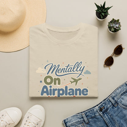 Mentally On Airplane Mode T-Shirt | Travel Plane Graphic