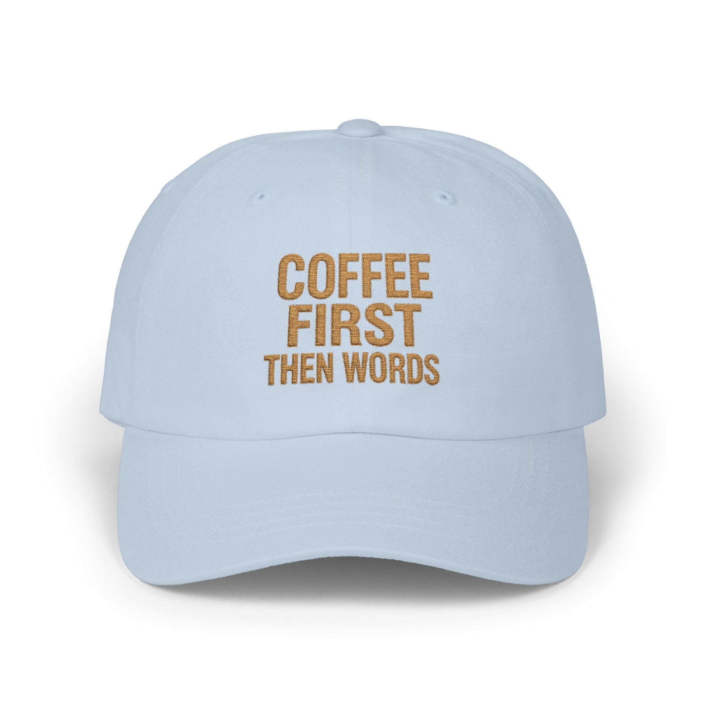 Coffee First Then Words Dad Cap | Embroidered Coffee Quote Hat