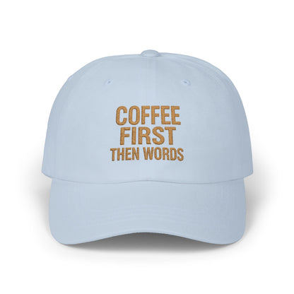 Coffee First Then Words Dad Cap | Embroidered Coffee Quote Hat