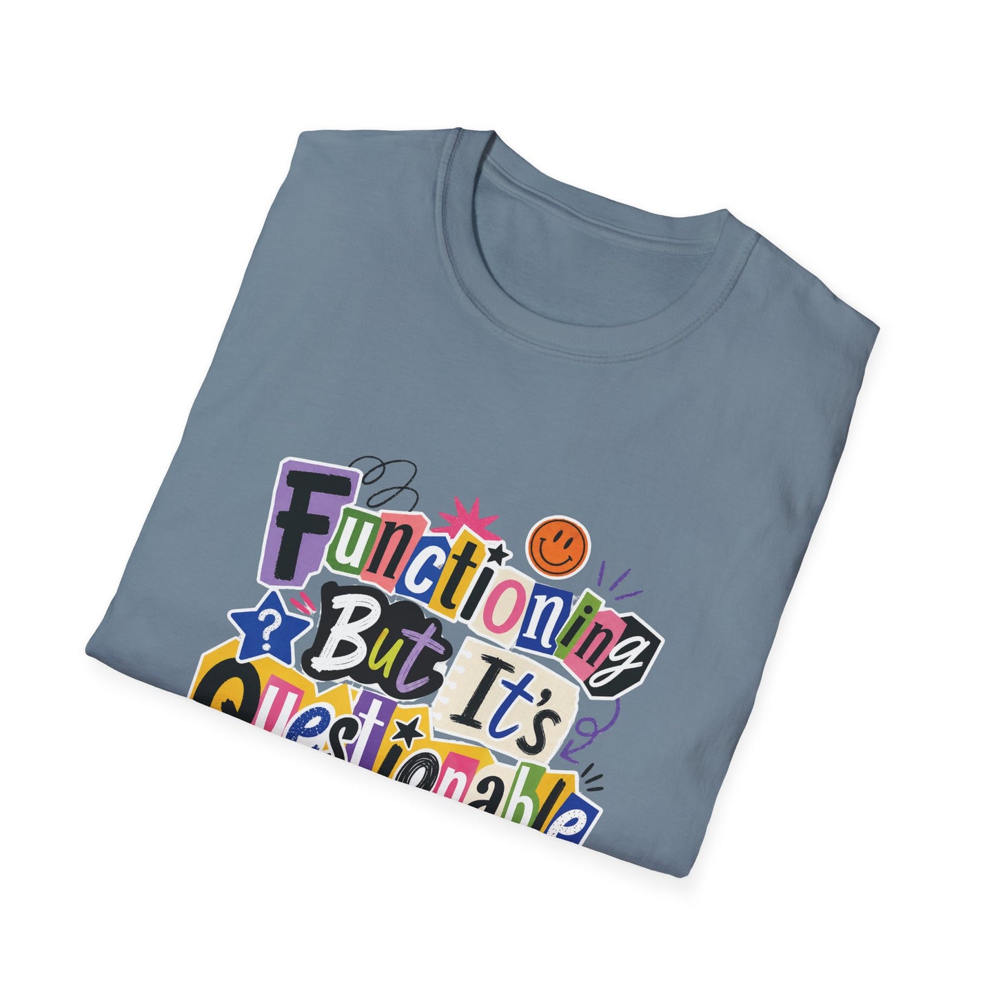 Functioning But It's Questionable T-Shirt | Funny Phrase Graphic