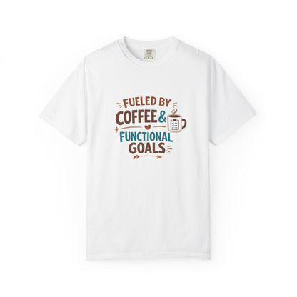 Fueled by Coffee & Functional Goals Occupational Therapist T-Shirt