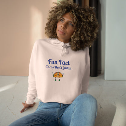 Funny Crop Hoodie - "Fun Fact: Tacos Don't Judge" | Gift for Foodies, Humor Lovers, Cozy Casual Wear