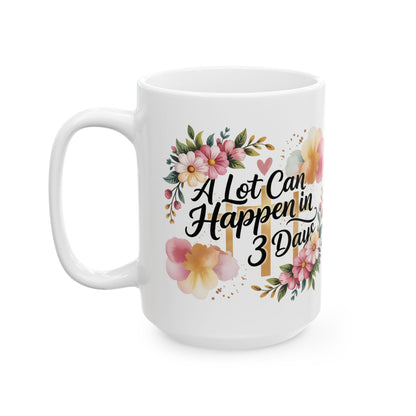 Faith Easter Floral Cross Mug | A Lot Can Happen in 3 Days