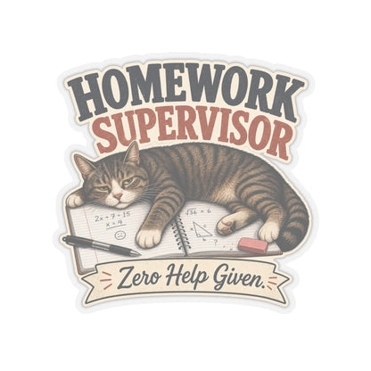 Homework Supervisor Cat sticker | Kiss-cut vinyl sticker, "Zero Help Given"
