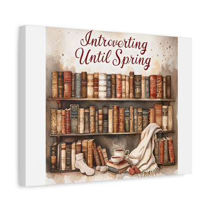 Cozy Wall Art, Introverting Until Spring Quote, Home Decor, Book Lover Gift, Spring Decor, Library Aesthetic