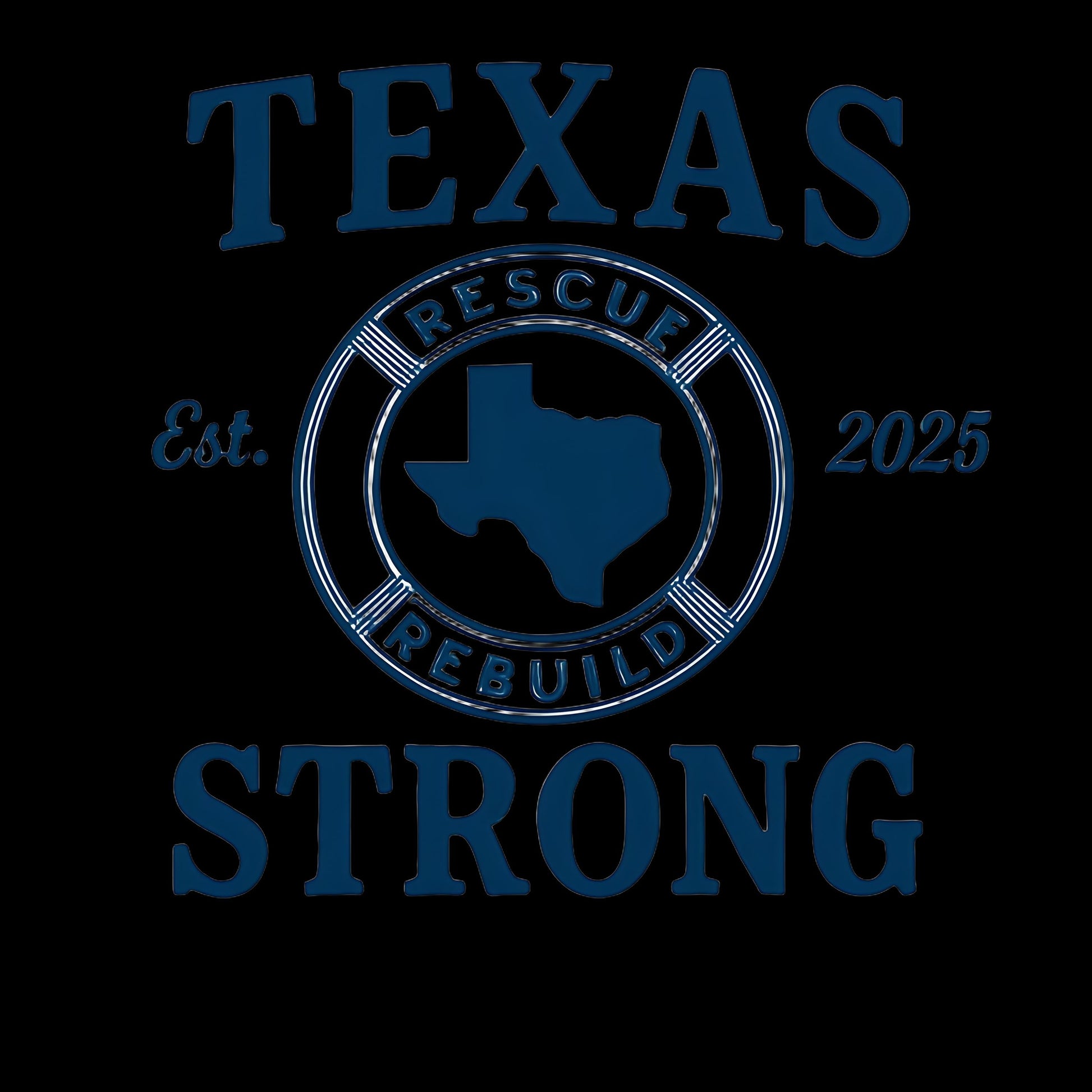 Texas Strong Rescue Rebuild PNG | Texas Pride Disaster Relief Design | Lone Star Support 2025