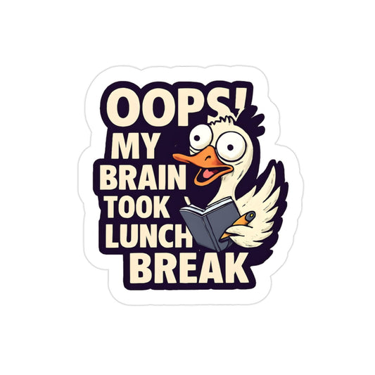 Funny Goose Brain Break Sticker: Oops My Brain Took Lunch