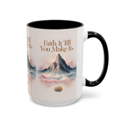 Faith It Till You Make It Coffee Mug: Inspirational Motivational Drinkware