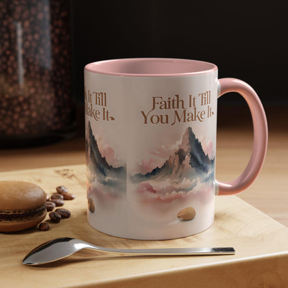 Faith It Till You Make It Coffee Mug: Inspirational Motivational Drinkware