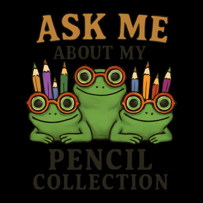 Funny Frog Pencil Sticker: Ask Me About My Pencil Collection