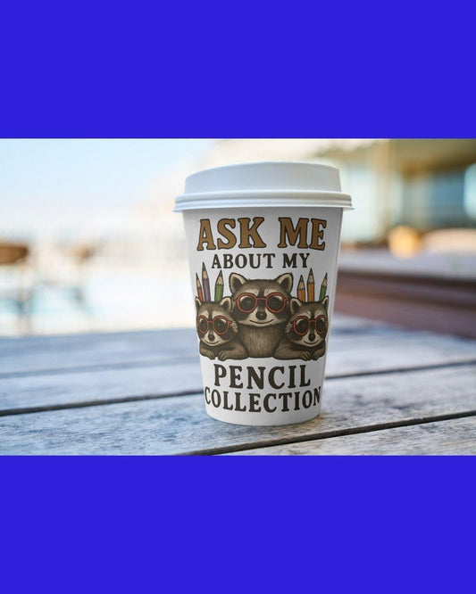 Sticker - Racoon Ask Me About My Pencil Collection - Back to School