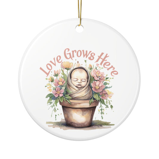 Love Grows Here Ceramic Ornaments, 2-Sided Print, Nursery Decor, Baby Shower Gift, Holiday Ornament, Floral Keepsake