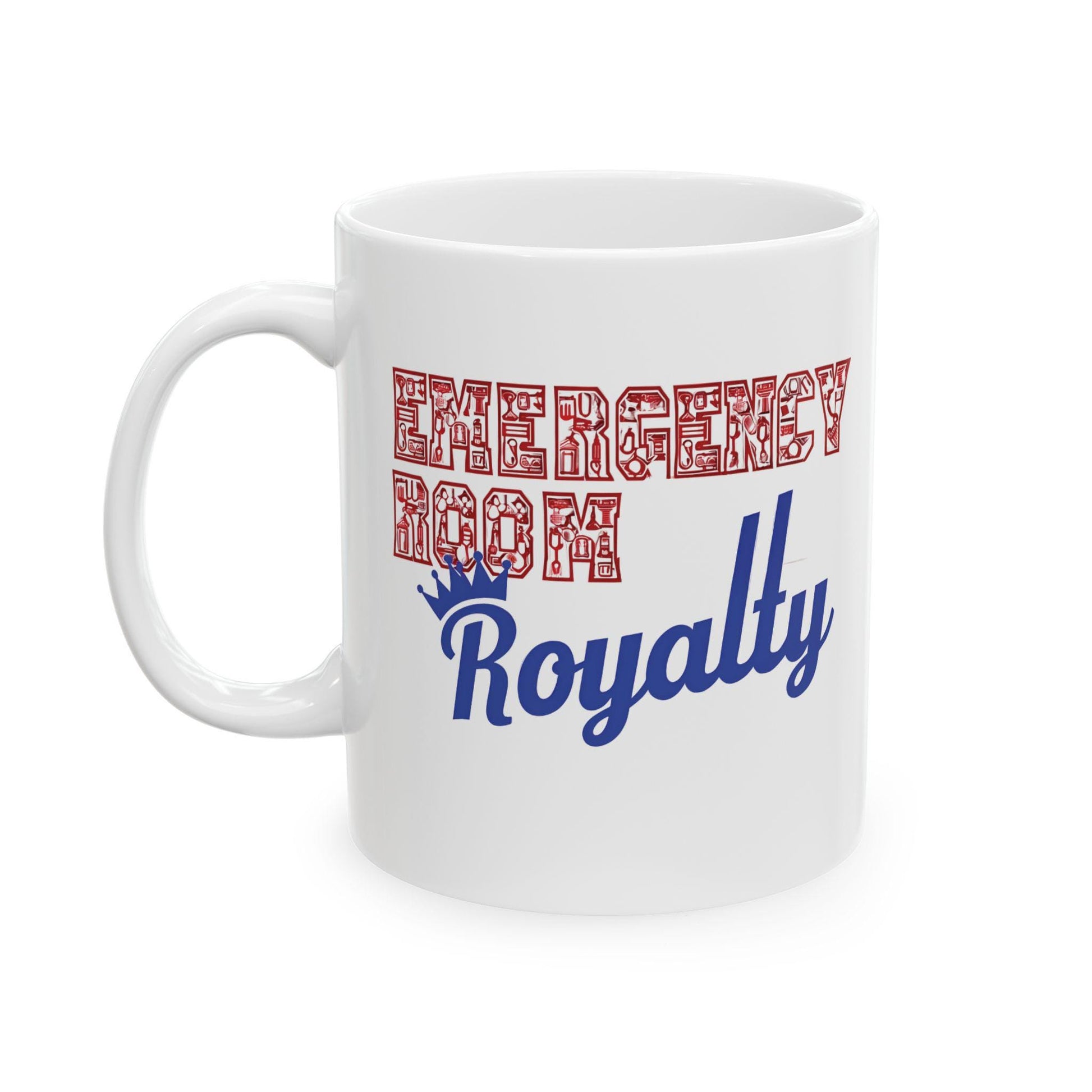 Emergency Room Royalty Ceramic Mug: Gift for Nurses & Medical Staff