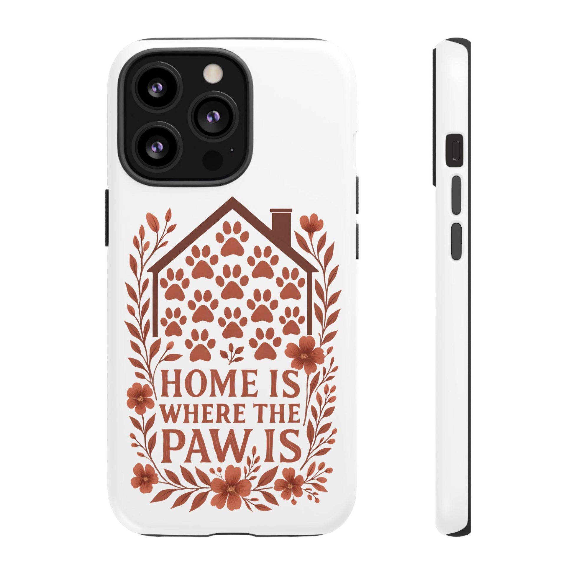 Cute Pet Phone Case, Home is Where the Paw Is, Animal Lover Gift, Phone Cover for Dog or Cat Owners