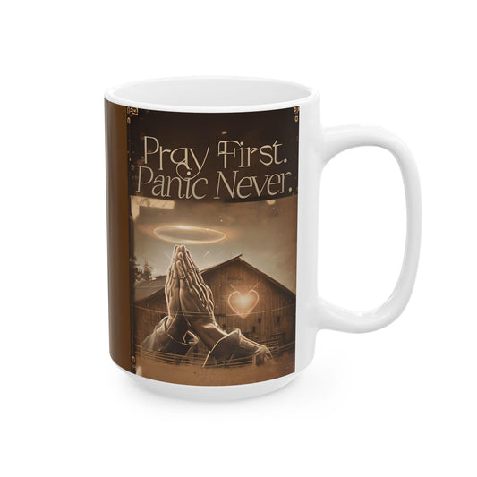Pray First, Panic Later Ceramic Mug: Inspirational Coffee Lover Gift