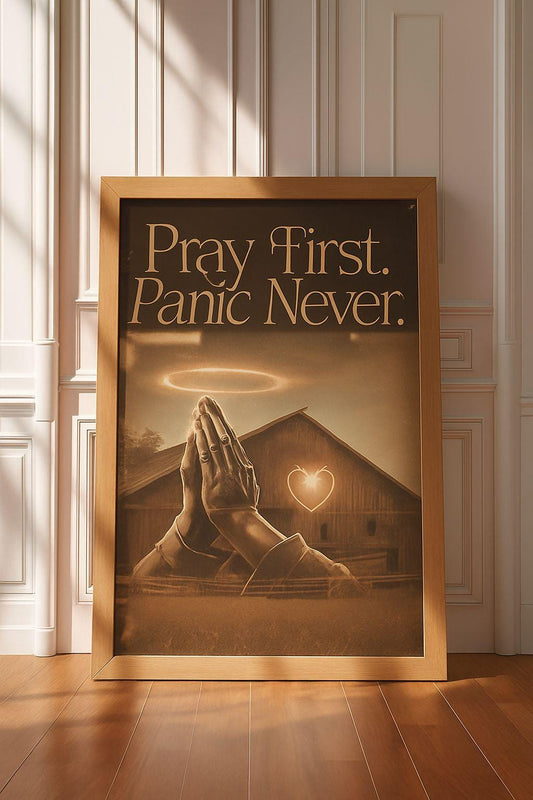 Pray First Panic Never Print: Rustic Farmhouse Christian Wall Art (Digital Download)