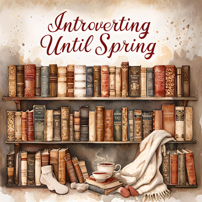 Introverting Until Spring | Cozy Book Lover Digital Art | Winter Introvert Printable Wall Decor